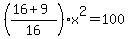 %28%2816%2B9%29%2F16%29x%5E2=100