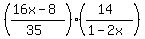 %28%2816x-8%29%2F%2835%29%29+%2A+%28%2814%29%2F%281-2x%29%29