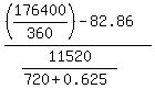 %28%28176400%2F360%29+-82.86%29%2F+%2811520%2F%28720%2B0.625%29%29