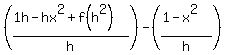 %28%281h-hx%5E2%2Bf%28h%5E2%29%29%2Fh%29-%28%281-x%5E2%29%2Fh%29