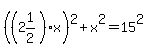 %28%282%261%2F2%29x%29%5E2%2Bx%5E2=15%5E2