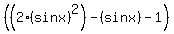 %28%282%28sinx%29%5E2%29+-+%28sinx%29-1+%29