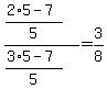 \"%28%282%2A5-7%29%2F5%29%2F%28%283%2A5-7%29%2F5%29=3%2F8\"
