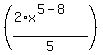 %28%282%2Ax%5E%285-8%29%29%2F5%29