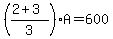 %28%282%2B3%29%2F3%29A=600
