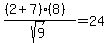%28%282%2B7%29%288%29%29%2Fsqrt%289%29+=+24