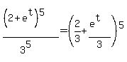 %28%282%2Be%5Et%29%5E5%29%2F%283%5E5%29+=+%282%2F3%2B%28e%5Et%29%2F3%29%5E5