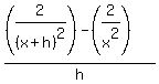 %28%282%2F%28x%2Bh%29%5E2%29-%282%2Fx%5E2%29%29%2Fh