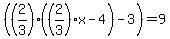 %28%282%2F3%29%28%282%2F3%29x-4%29-3%29=9