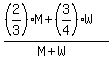 %28%282%2F3%29%2AM+%2B+%283%2F4%29%2AW%29%2F%28M%2BW%29