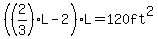 %28%282%2F3%29L+-+2%29L+=+120ft%5E2