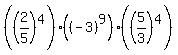 %28%282%2F5%29%5E4%29%28%28-3%29%5E9%29%28%285%2F3%29%5E4%29