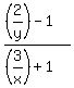 %28%282%2Fy%29-1%29%2F%28%283%2Fx%29%2B1%29