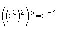 %28%282%5E3%29%5E2%29%5Ex=2%5E%28-4%29