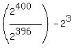 %28%282%5E400%29%2F%282%5E396%29%29-2%5E3