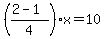 %28%282-1%29%2F4%29x=10
