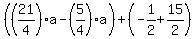 %28%2821%2F4%29a-%285%2F4%29a%29%2B%28-1%2F2%2B15%2F2%29