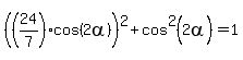 %28%2824%2F7%29cos%282alpha%29%29%5E2%2Bcos%5E2%282alpha%29=1