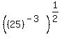 %28%2825%29%5E%28-3%29%29%5E%281%2F2%29