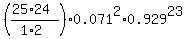 %28%2825%2A24%29%2F%281%2A2%29%29%2A0.071%5E2%2A0.929%5E23