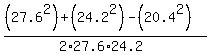 %28%2827.6%5E2%29%2B%2824.2%5E2%29-%2820.4%5E2%29%29%2F%282%2A27.6%2A24.2%29