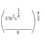 %28%2827b%5E1c%5E%281%2F4%29%5E%22%22%29%2F8%29%5E%284%2F3%29%5E%22%22