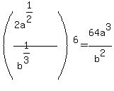 %28%282a%5E%281%2F2%29%29%2F%28b%5E%281%2F3%29%29%29%5E6=64a%5E3%2Fb%5E2