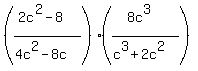 %28%282c%5E2-8%29%2F%284c%5E2-8c%29%29%28%288c%5E3%29%2F%28c%5E3%2B2c%5E2%29%29