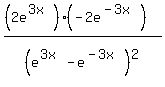 %28%282e%5E%283x%29%29%28-2e%5E%28-3x%29%29%29%2F%28e%5E%283x%29+-+e%5E%28-3x%29%29%5E2