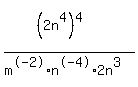 %28%282n%5E4%29%5E4%29%2F%28m%5E-2%2An%5E-4%2A2n%5E3%29