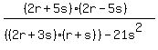 %28%282r+%2B+5s%29%282r-5s%29%29+%2F+%28%28%282r+%2B+3s%29%28+r%2Bs%29%29-21s%5E2%29