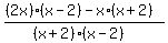 %28%282x%29%2A%28x-2%29+-+x%2A%28x%2B2%29%29%2F%28%28x%2B2%29%2A%28x-2%29%29