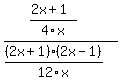 %28%282x%2B1%29%2F4x%29%2F%28%282x%2B1%29%282x-1%29%2F12x%29