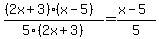 %28%282x%2B3%29%28x-5%29%29%2F5%282x%2B3%29=+%28x-5%29%2F5