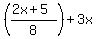 %28%282x%2B5%29%2F8%29+%2B+3x