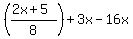 %28%282x%2B5%29%2F8%29+%2B+3x+-16x