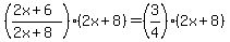 %28%282x%2B6%29%2F%282x%2B8%29%29%282x%2B8%29=%283%2F4%29%282x%2B8%29