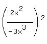%28%282x%5E2%29%2F%28-3x%5E3%29%29%5E2