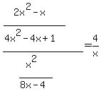 %28%282x%5E2-x%29%2F%284x%5E2-4x%2B1%29%29%2F%28%28x%5E2%29%2F%288x-4%29%29=4%2Fx
