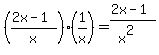 %28%282x-1%29%2Fx%29%2A%281%2Fx%29=%282x-1%29%2F%28x%5E2%29