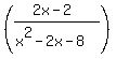 %28%282x-2%29%2F%28x%5E2-2x-8%29%29