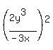 %28%282y%5E3%29%2F%28-3x%29%29%5E2+