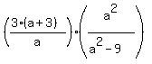 %28%283%28a%2B3%29%29%2Fa%29%2A%28a%5E2%2F%28a%5E2-9%29%29