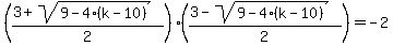 %28%283%2Bsqrt%289-4%28k-10%29%29%29%2F2%29%28%283-sqrt%289-4%28k-10%29%29%29%2F2%29=-2
