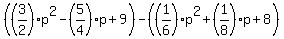 %28%283%2F2%29p%5E2-%285%2F4%29p%2B9%29-%28%281%2F6%29p%5E2%2B%281%2F8%29p%2B8%29