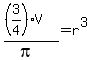 %28%283%2F4%29V%29%2F%28pi%29=r%5E3