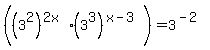 %28%283%5E2%29%5E%282x%29%2A%283%5E3%29%5E%28x-3%29%29=3%5E%28-2%29+