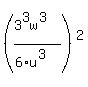 %28%283%5E3w%5E3%29%2F%286%2Au%5E3%29%29%5E2