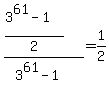%28%283%5E61-1%29%2F2%29%2F%283%5E61-1%29+=+1%2F2