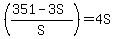 %28%28351-3S%29%2FS%29=4S